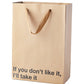 If You Don't Like It I'll Take It Gift Bag - Pack of 3